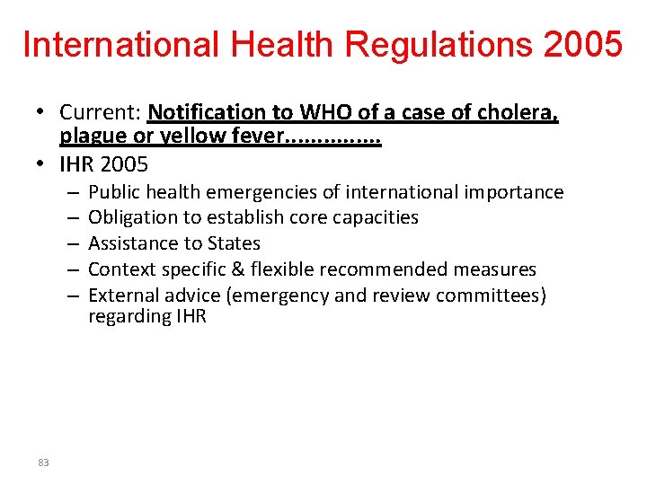 International Health Regulations 2005 • Current: Notification to WHO of a case of cholera,