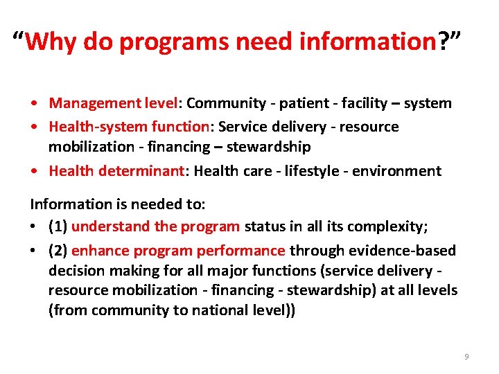 “Why do programs need information? ” • Management level: Community - patient - facility