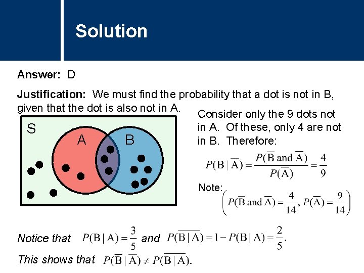 Solution Answer: D Justification: We must find the probability that a dot is not