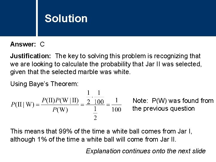 Solution Answer: C Justification: The key to solving this problem is recognizing that we
