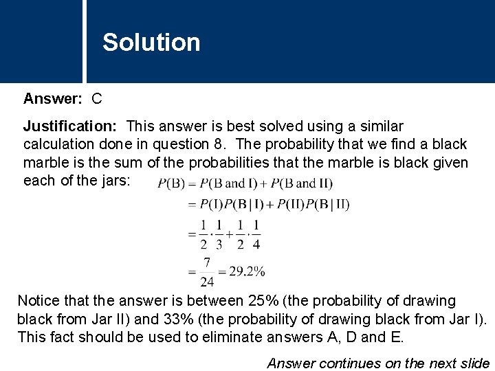 Solution Answer: C Justification: This answer is best solved using a similar calculation done