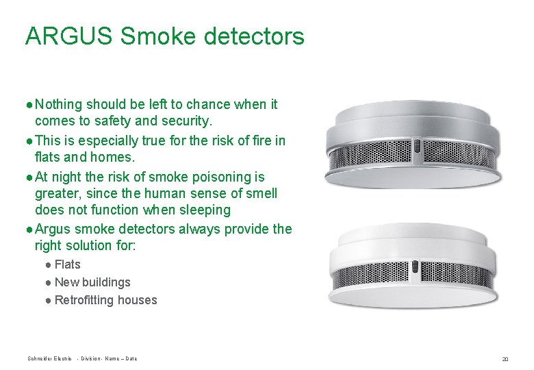 ARGUS Smoke detectors ● Nothing should be left to chance when it comes to ARGUS Smoke detectors ● Nothing should be left to chance when it comes to