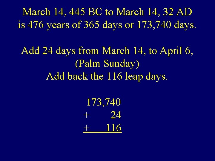 March 14, 445 BC to March 14, 32 AD is 476 years of 365