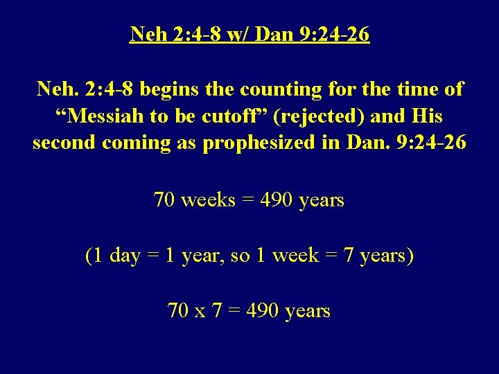Neh 2: 4 -8 w/ Dan 9: 24 -26 Neh. 2: 4 -8 begins