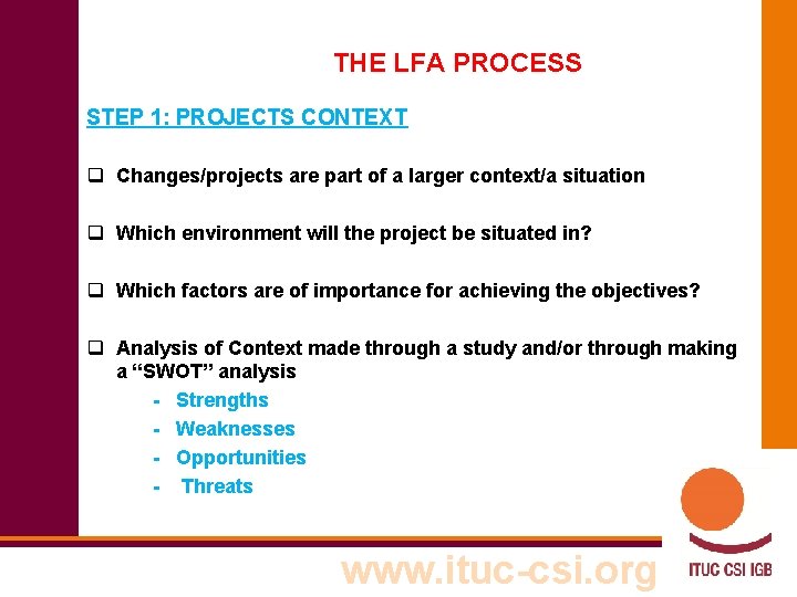 THE LFA PROCESS STEP 1: PROJECTS CONTEXT q Changes/projects are part of a larger