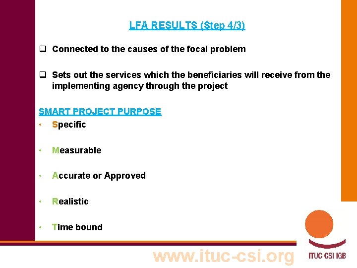 LFA RESULTS (Step 4/3) q Connected to the causes of the focal problem q