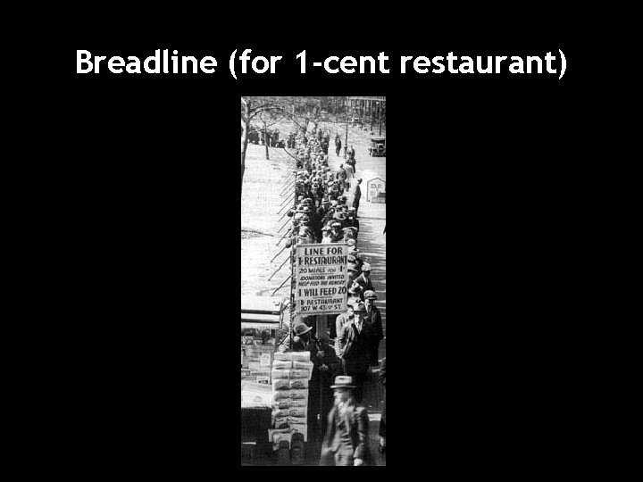 Breadline (for 1 -cent restaurant) 