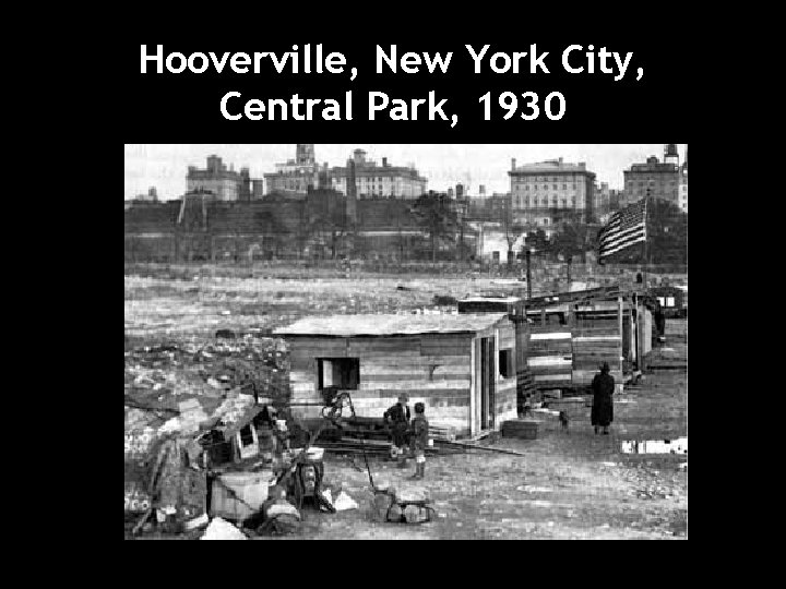 Hooverville, New York City, Central Park, 1930 