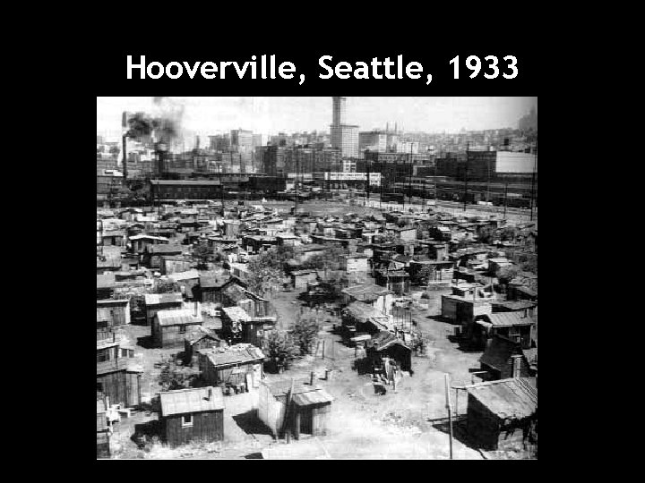 Hooverville, Seattle, 1933 