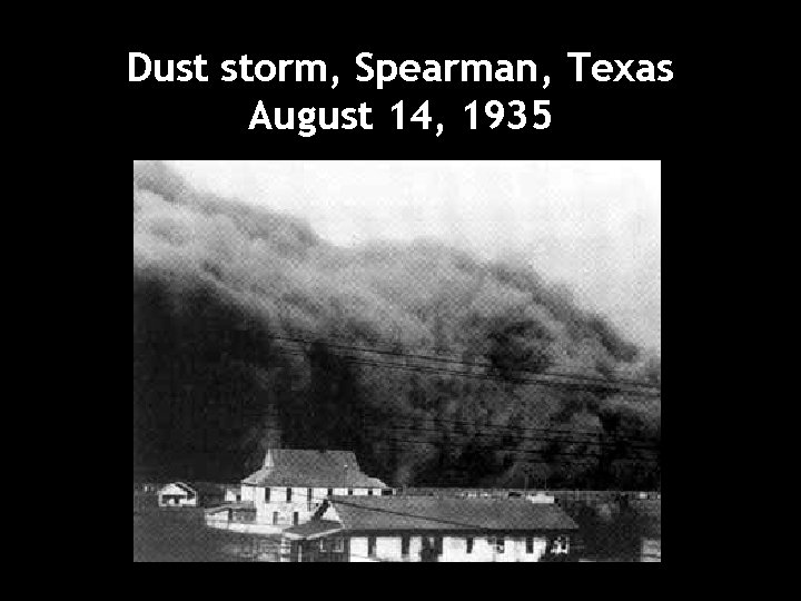 Dust storm, Spearman, Texas August 14, 1935 