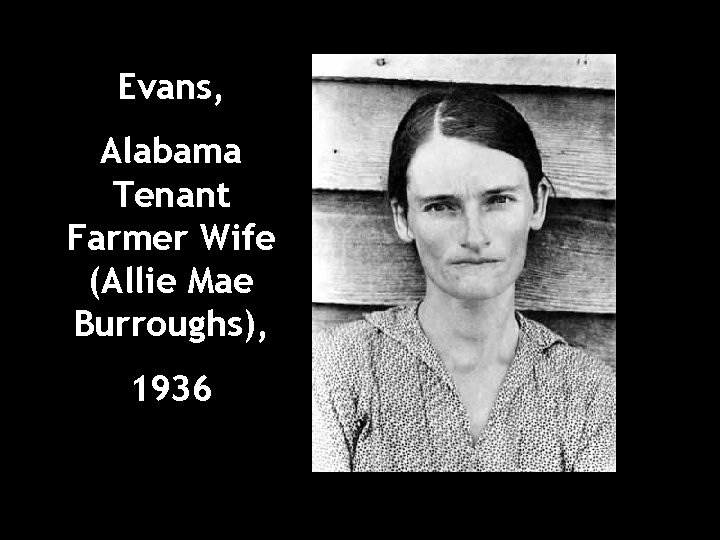 Evans, Alabama Tenant Farmer Wife (Allie Mae Burroughs), 1936 