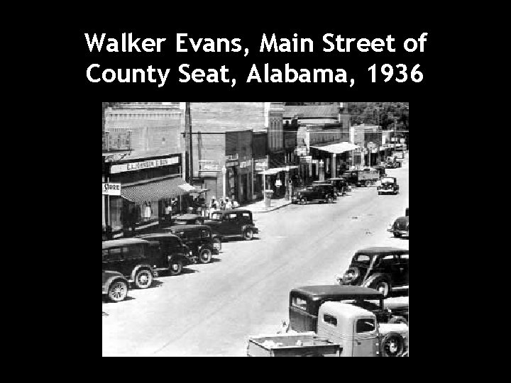 Walker Evans, Main Street of County Seat, Alabama, 1936 