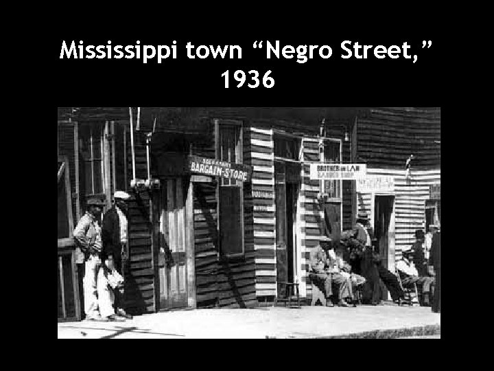 Mississippi town “Negro Street, ” 1936 