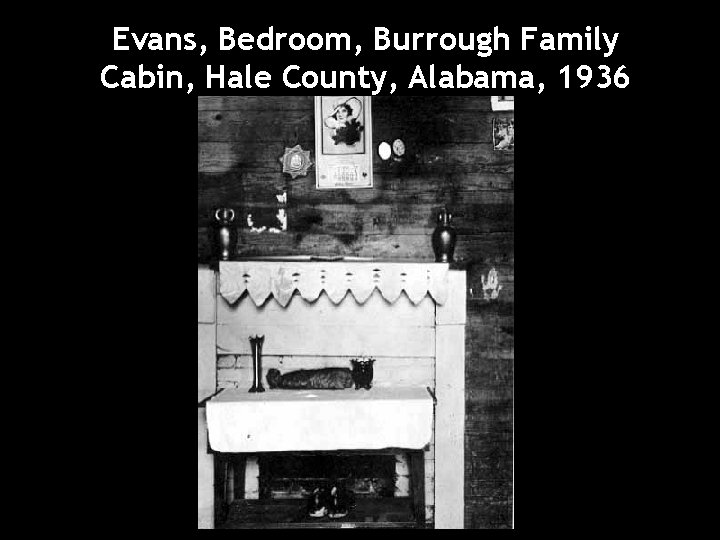 Evans, Bedroom, Burrough Family Cabin, Hale County, Alabama, 1936 