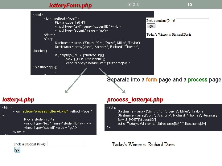 lottery. Form. php IST 210 10 <html> <form method ="post" > Pick a student