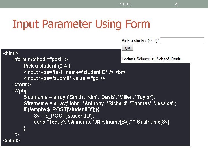 IST 210 4 Input Parameter Using Form <html> <form method ="post" > Pick a