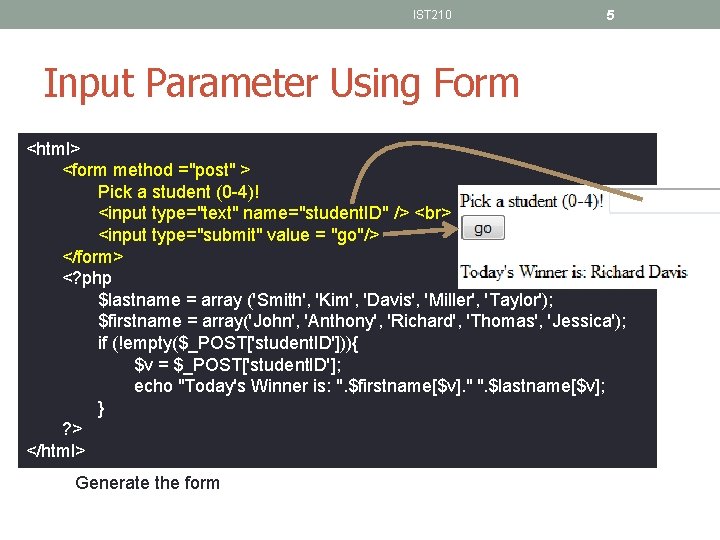 IST 210 5 Input Parameter Using Form <html> <form method ="post" > Pick a