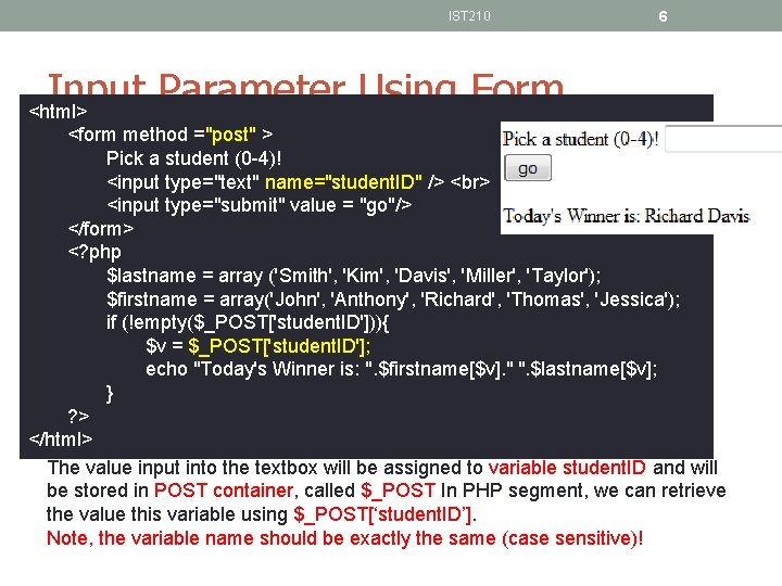 IST 210 Input Parameter Using Form 6 <html> <form method ="post" > Pick a