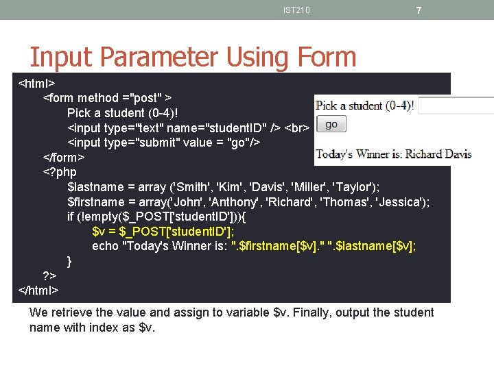 IST 210 7 Input Parameter Using Form <html> <form method ="post" > Pick a