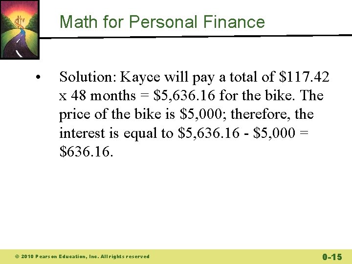 Math for Personal Finance • Solution: Kayce will pay a total of $117. 42 Math for Personal Finance • Solution: Kayce will pay a total of $117. 42