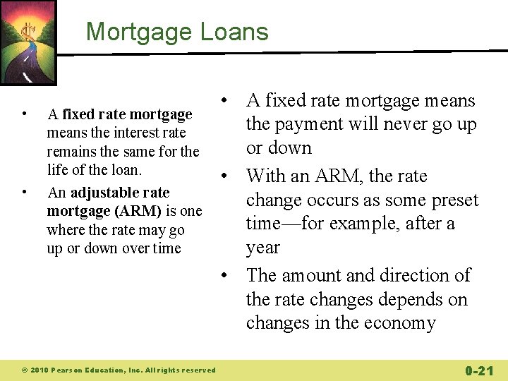 Mortgage Loans • • A fixed rate mortgage means the interest rate remains the Mortgage Loans • • A fixed rate mortgage means the interest rate remains the