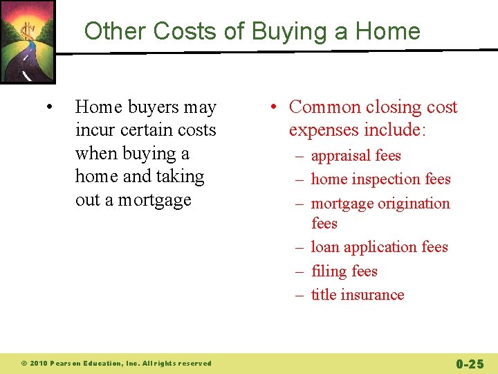Other Costs of Buying a Home • Home buyers may incur certain costs when Other Costs of Buying a Home • Home buyers may incur certain costs when