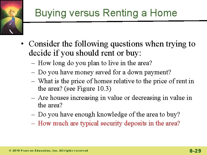 Buying versus Renting a Home • Consider the following questions when trying to decide Buying versus Renting a Home • Consider the following questions when trying to decide