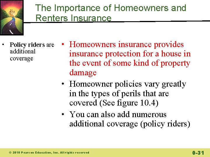 The Importance of Homeowners and Renters Insurance • Policy riders are additional coverage • The Importance of Homeowners and Renters Insurance • Policy riders are additional coverage •