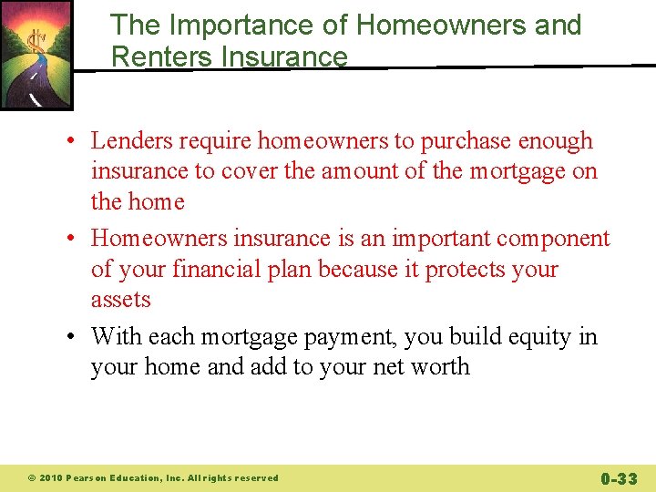 The Importance of Homeowners and Renters Insurance • Lenders require homeowners to purchase enough The Importance of Homeowners and Renters Insurance • Lenders require homeowners to purchase enough