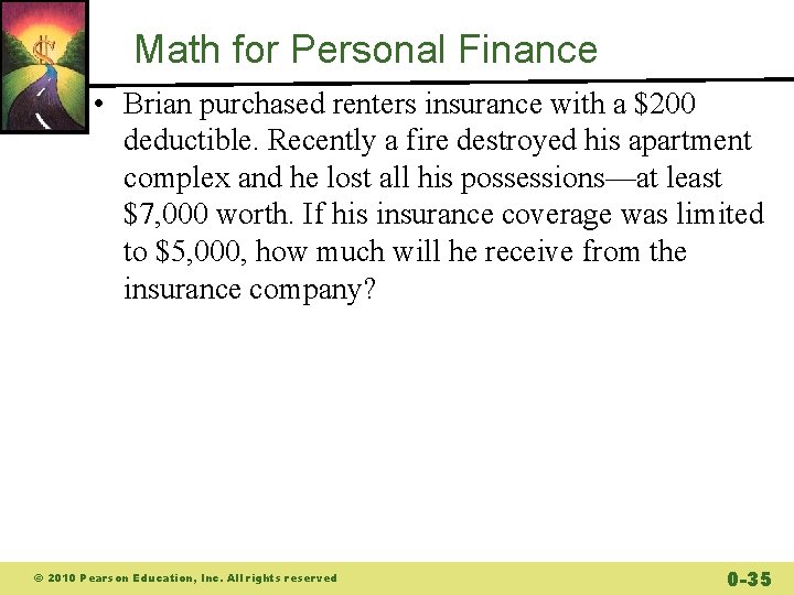 Math for Personal Finance • Brian purchased renters insurance with a $200 deductible. Recently Math for Personal Finance • Brian purchased renters insurance with a $200 deductible. Recently