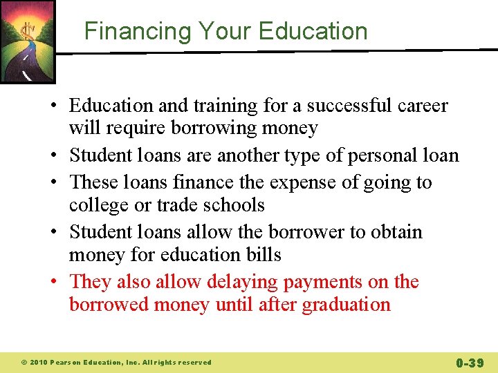 Financing Your Education • Education and training for a successful career will require borrowing Financing Your Education • Education and training for a successful career will require borrowing