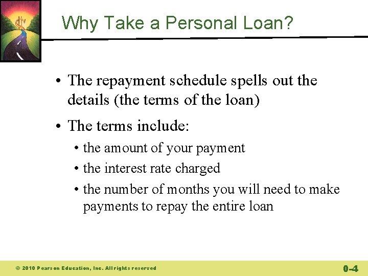 Why Take a Personal Loan? • The repayment schedule spells out the details (the Why Take a Personal Loan? • The repayment schedule spells out the details (the
