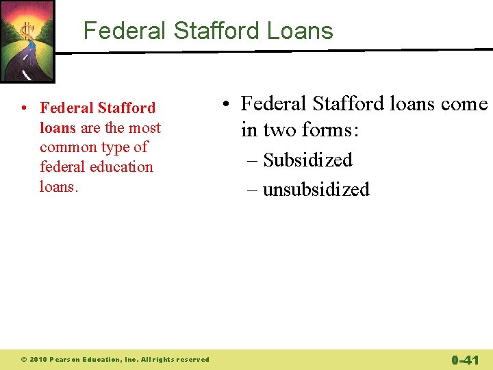 Federal Stafford Loans • Federal Stafford loans are the most common type of federal Federal Stafford Loans • Federal Stafford loans are the most common type of federal