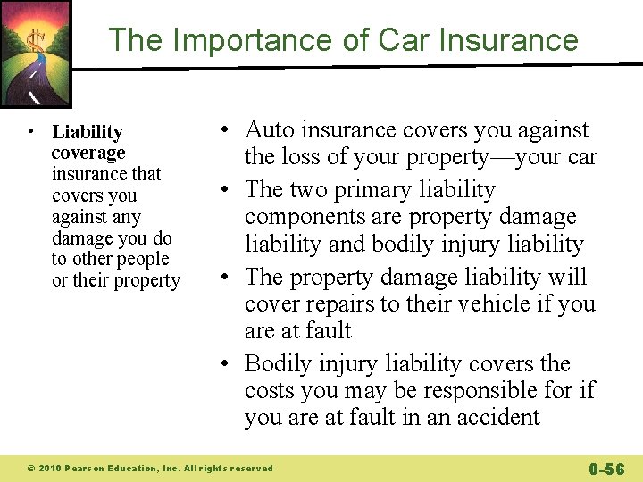 The Importance of Car Insurance • Liability coverage insurance that covers you against any The Importance of Car Insurance • Liability coverage insurance that covers you against any