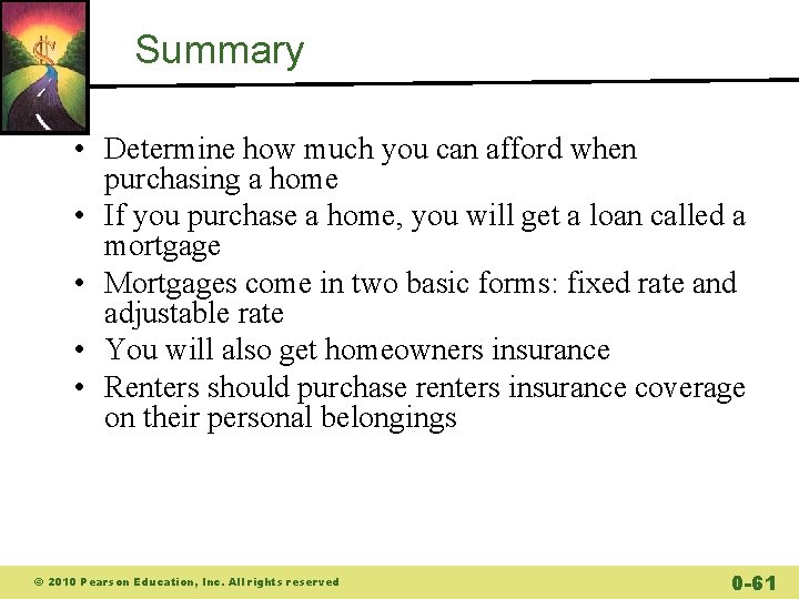 Summary • Determine how much you can afford when purchasing a home • If Summary • Determine how much you can afford when purchasing a home • If