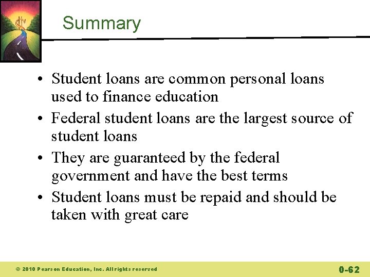Summary • Student loans are common personal loans used to finance education • Federal Summary • Student loans are common personal loans used to finance education • Federal