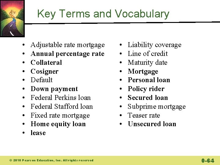 Key Terms and Vocabulary • • • Adjustable rate mortgage Annual percentage rate Collateral Key Terms and Vocabulary • • • Adjustable rate mortgage Annual percentage rate Collateral
