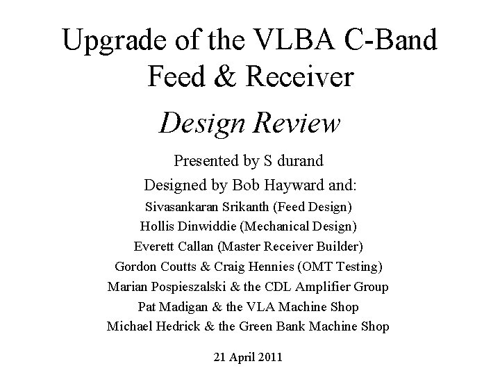 Upgrade of the VLBA C-Band Feed & Receiver Design Review Presented by S durand