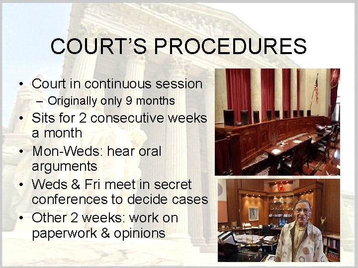 COURT’S PROCEDURES • Court in continuous session – Originally only 9 months • Sits