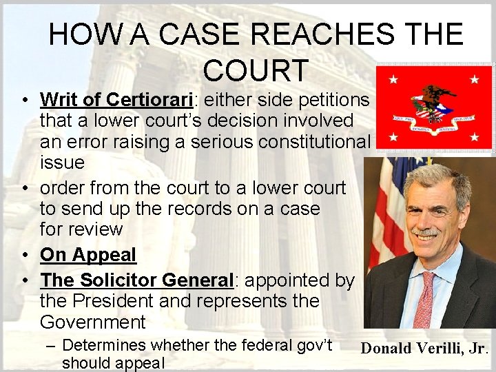 HOW A CASE REACHES THE COURT • Writ of Certiorari: either side petitions that