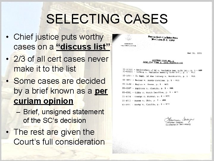 SELECTING CASES • Chief justice puts worthy cases on a “discuss list” • 2/3