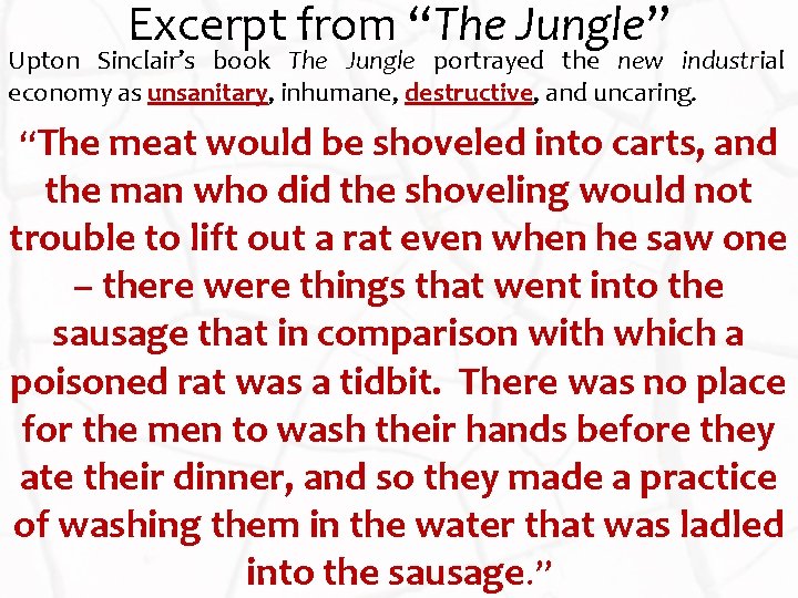 Excerpt from “The Jungle” Upton Sinclair’s book The Jungle portrayed the new industrial economy