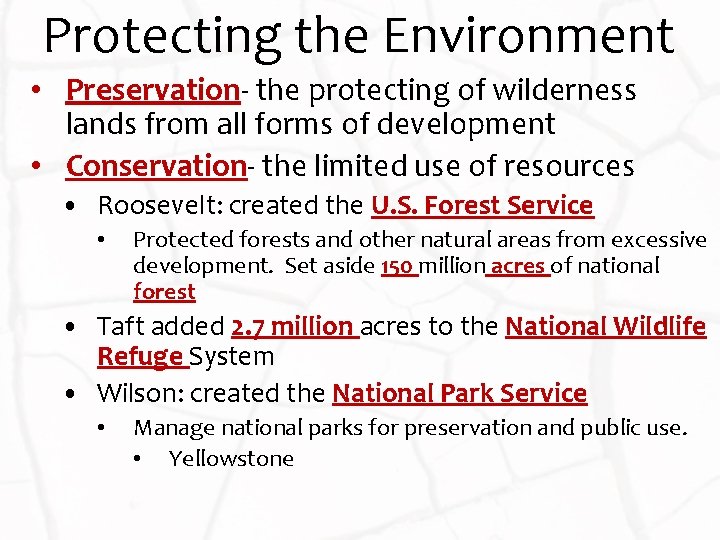 Protecting the Environment • Preservation- the protecting of wilderness lands from all forms of