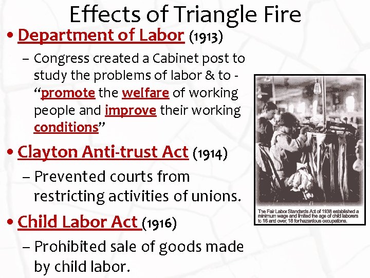 Effects of Triangle Fire • Department of Labor (1913) – Congress created a Cabinet