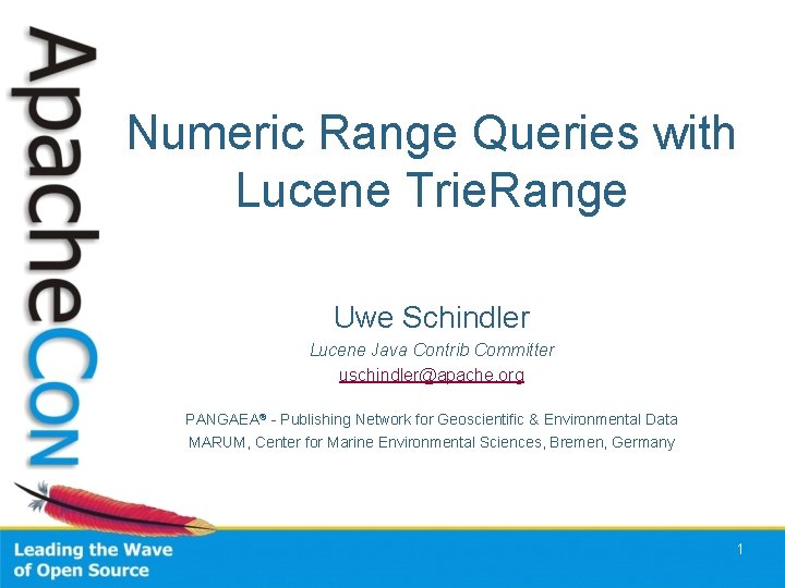 Numeric Range Queries with Lucene Trie. Range Uwe Schindler Lucene Java Contrib Committer uschindler@apache.