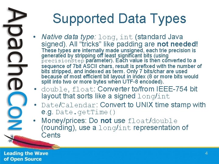 Supported Data Types • Native data type: long, int (standard Java signed). All “tricks”