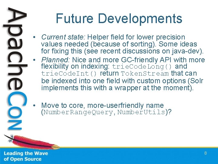 Future Developments • Current state: Helper field for lower precision values needed (because of