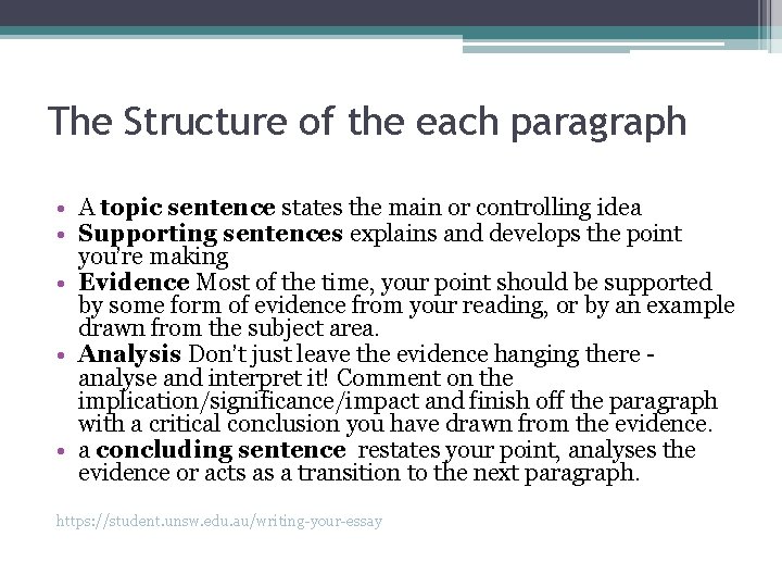 The Structure of the each paragraph • A topic sentence states the main or
