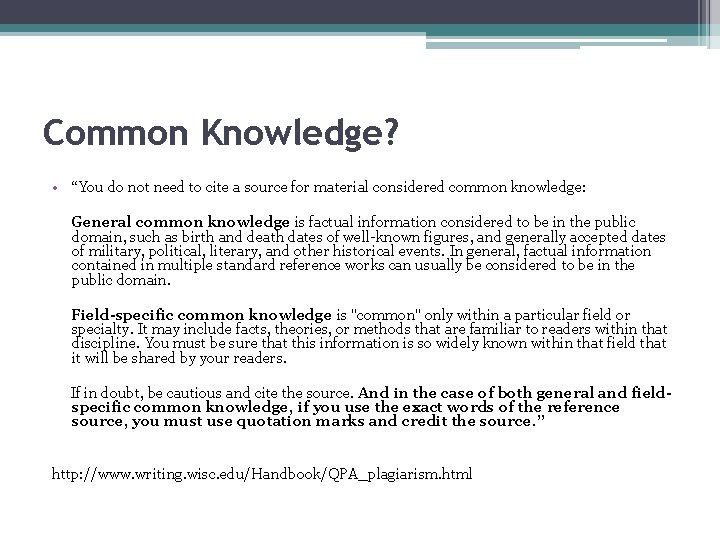 Common Knowledge? • “You do not need to cite a source for material considered