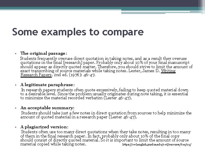 Some examples to compare • The original passage: Students frequently overuse direct quotation in